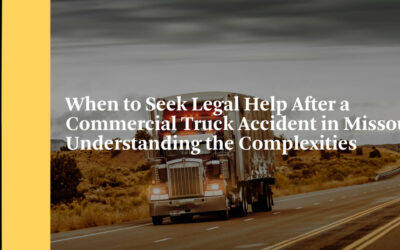 When to Seek Legal Help After a Commercial Truck Accident in Missouri: Understanding the Complexities