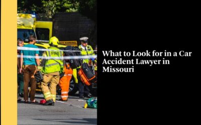 What to Look for in a Car Accident Lawyer in Missouri