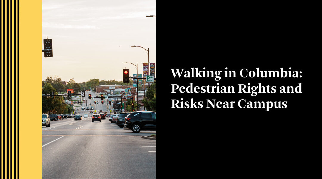 Walking in Columbia: Pedestrian Rights and Risks Near Campus