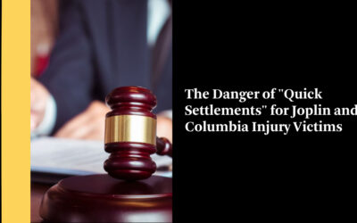 The Danger of “Quick Settlements” for Joplin and Columbia Injury Victims