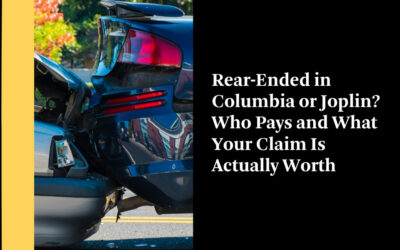 Rear-Ended in Columbia or Joplin? Who Pays and What Your Claim Is Actually Worth