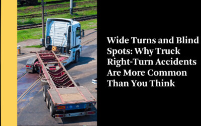 Wide Turns and Blind Spots: Why Truck Right-Turn Accidents Are More Common Than You Think